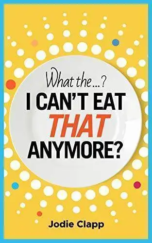 What the I cant eat that anymore